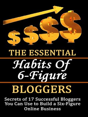 cover image of The Essential Habits of 6-figure Bloggers